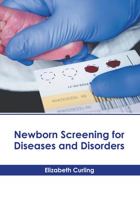 Newborn Screening for Diseases and Disorders