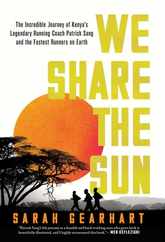 We Share the Sun: The Incredible Journey of Kenya's Legendary Running Coach Patrick Sang and the Fastest Runners on Earth Subscription