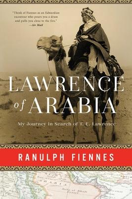 Lawrence of Arabia: My Journey in Search of T. E. Lawrence