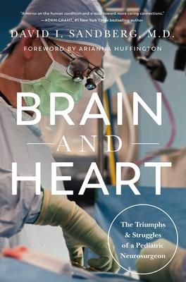 Brain and Heart: The Triumphs and Struggles of a Pediatric Neurosurgeon Subscription