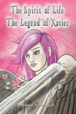 The Spirit of Life: The Legend of Xavier