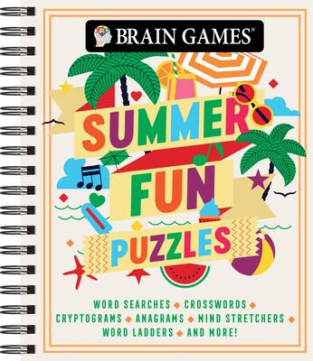 Brain Games - Summer Fun Puzzles (#3): Word Searches, Crosswords, Cryptograms, Anagrams, Mind Stretchers, Word Ladders, and More! Volume 3