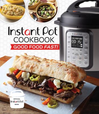 Instant Pot Cookbook: Good Food Fast!