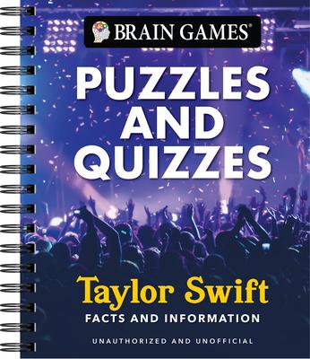 Brain Games - Puzzles and Quizzes - Taylor Swift: The Ultimate Swiftie Activity Book Picture Puzzles, Trivia, Crossword, Word Search & More Unauthoriz Subscription