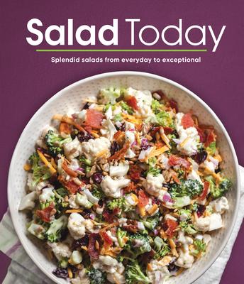 Salad Today: Splendid Salads from Everyday to Exceptional