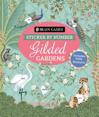 Brain Games - Sticker by Number: Gilded Gardens (24 Images to Sticker): Includes 2 Foil Sticker Sheets to Complete Each Image! Subscription
