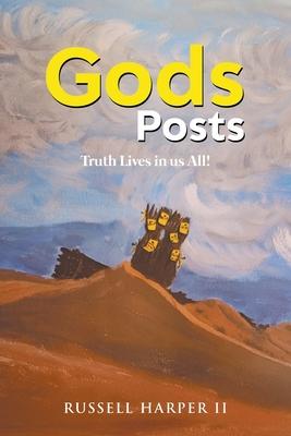 Gods Posts: Truth Lives in us All!