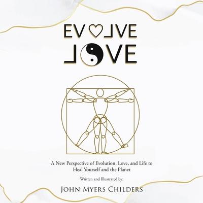 Evolve Love: A New Perspective of Evolution