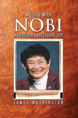 My Life With NOBI: A Guide For A Successful Life