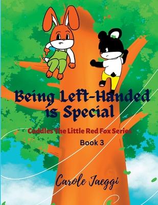 Being Left-Handed is Special: Cuddles The Little Red Fox Series