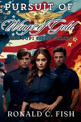 Pursuit Of Wings Of Gold: The Tupi Field Series 1