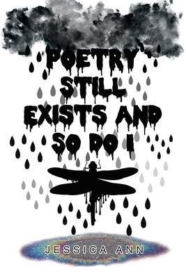 Poetry Still Exists and So Do I