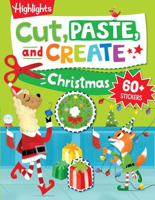 Cut, Paste, and Create Christmas: Scissor Skills Activity Book Including Christmas Crafts to Wear, Multi-Player Games and Hidden Pictures Puzzles