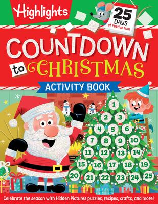 Countdown to Christmas: 96-Pages of Holiday Countdown Games and Activities Including Hidden Pictures Puzzles, Jokes, Crafts, Recipes and More