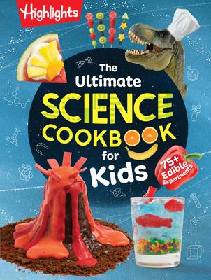 The Ultimate Science Cookbook for Kids: A Cookbook for Young Scientists That Transforms the Kitchen Into a Food Lab for Learning Subscription