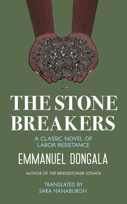 The Stone Breakers: A Classic Novel of Labor Resistance