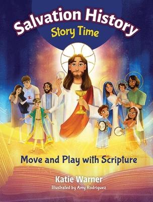 Salvation History Story Time: Move and Play with Scripture