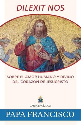 Dilexit Nos: Sobre El Amor Humano Y Divino del Corazn de Jesucristo Subscription