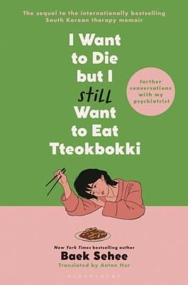 I Want to Die But I Still Want to Eat Tteokbokki: Further Conversations with My Psychiatrist Subscription