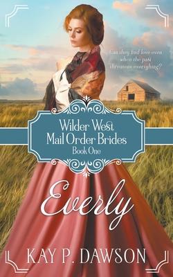 Everly: A Historical Mail Order Bride Romance