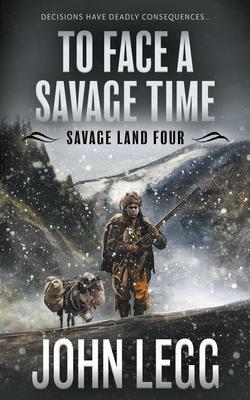 To Face a Savage Time: A Mountain Man Classic Western