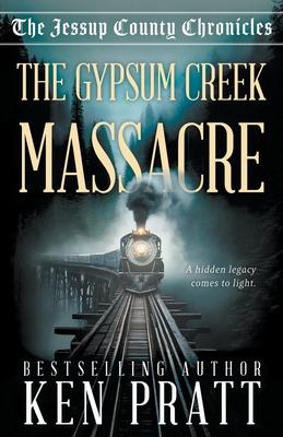 The Gypsum Creek Massacre: A Christian Western Historical Mystery Novel