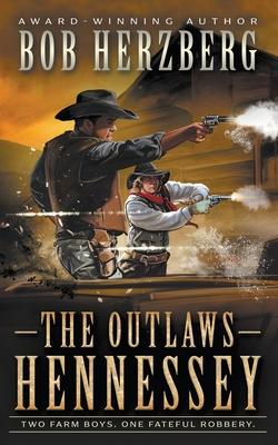 The Outlaws Hennessey: A Classic Western Novel