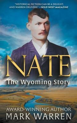 Nate the Wyoming Story: A Historical Fiction Novel