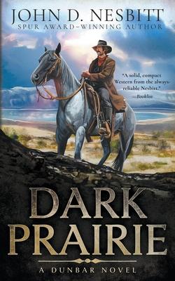 Dark Prairie: A Dunbar Western Mystery