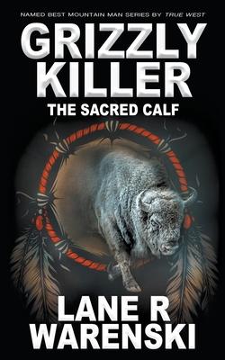 Grizzly Killer: The Sacred Calf