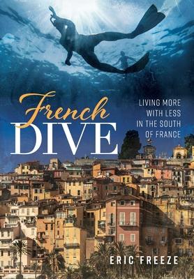 French Dive: Living More with Less in the South of France Subscription