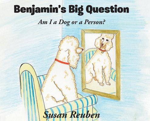 Benjamin's Big Question: Am I a Dog or a Person?