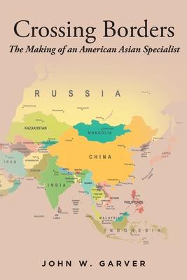 Crossing Borders: The Making of an American Asian Specialist