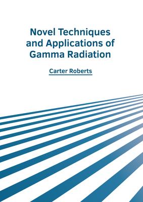 Novel Techniques and Applications of Gamma Radiation Subscription