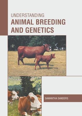 Understanding Animal Breeding and Genetics