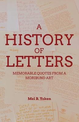 A History of Letters: Memorable Quotes from a Moribund Art