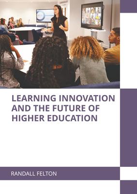 Learning Innovation and the Future of Higher Education