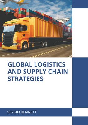 Global Logistics and Supply Chain Strategies