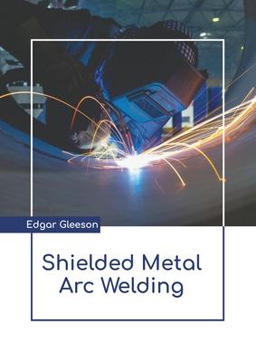 Shielded Metal Arc Welding