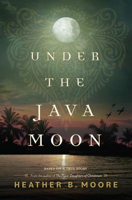 Under the Java Moon: A Novel of World War II