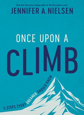 Once Upon a Climb: 5 Steps Every Dreamer Should Know