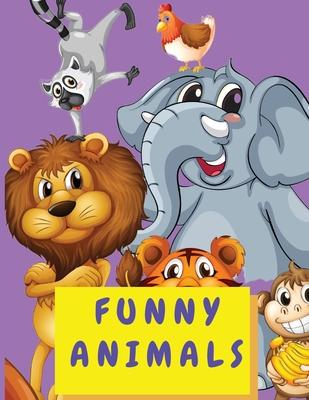 Funny Animals: Coloring Activity Book for Kids 4-8 Years Old - Cute Animal Coloring Book for Toddlers Boys and Girls - Big Book Color