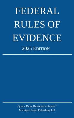 Federal Rules of Evidence; 2025 Edition: With Internal Cross-References