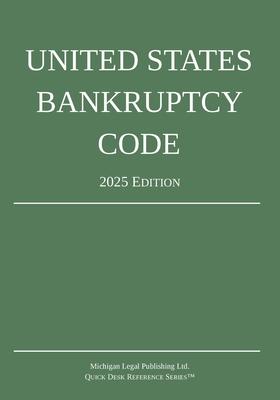 United States Bankruptcy Code; 2025 Edition by Michigan Legal ...