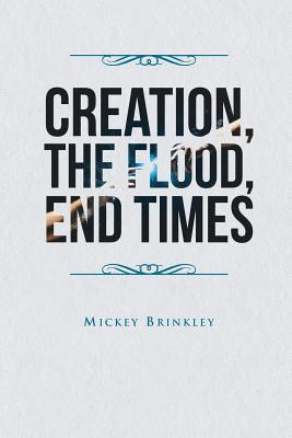 Creation, The Flood, End Times