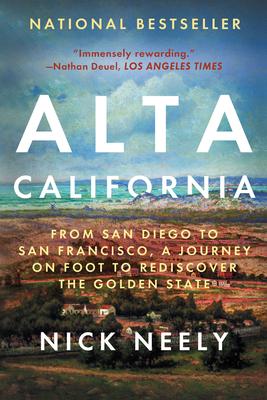 Alta California: From San Diego to San Francisco, a Journey on Foot to Rediscover the Golden State