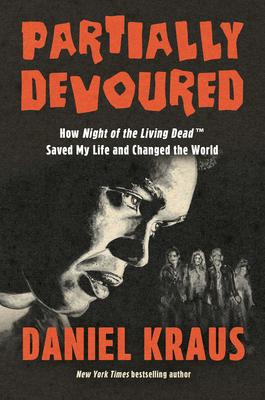 Partially Devoured: How Night of the Living Dead Saved My Life and Changed the World Subscription