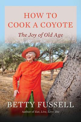 How to Cook a Coyote: The Joy of Old Age Subscription