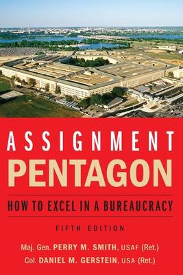 Assignment: Pentagon: How to Excel in a Bureaucracy