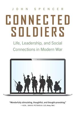 Connected Soldiers: Life, Leadership, and Social Connections in Modern War